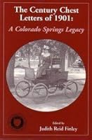 Century Chest Letters of 1901: A Colorado Springs Legacy 0935052372 Book Cover