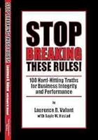 Stop Breaking These Rules!: 100 Hard Hitting Truths for Business Integrity and Performance 0979359333 Book Cover