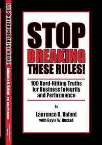 Hardcover Stop Breaking These Rules!: 100 Hard Hitting Truths for Business Integrity and Performance Book