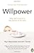 Willpower: Rediscovering Our Greatest Strength