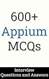600+ Appium Testing Interview Questions and Answers: MCQ Format Questions | Freshers to Experienced...