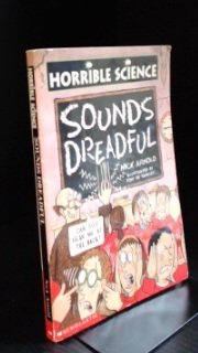 Horrible Science: Sounds Dreadful 0439207231 Book Cover