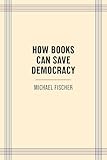 How Books Can Save Democracy