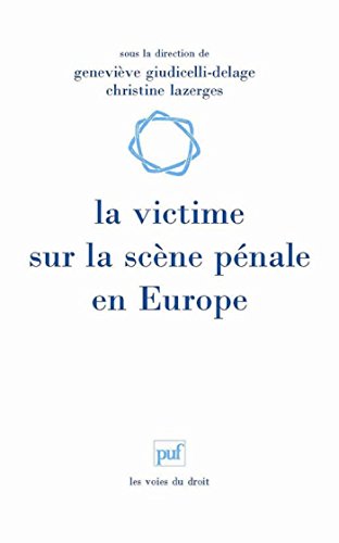 Télécharger La victime sur la scène pénale en Europe (Les voies du droit) livre En ligne