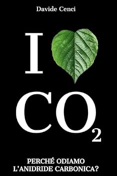 Paperback I LOVE CO2: Perché odiare l'anidride carbonica? (Italian Edition) [Italian] Book