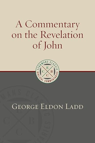 A Commentary on the Revelation of John (Eerdmans Classic Biblical Commentaries (ECBC))