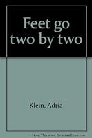 Feet go two by two 1581204213 Book Cover