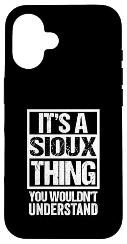 It's A Sioux Thing You Wouldn't Understand Oceti Sakowin �X�}�z�P�[�X iPhone 16 �p