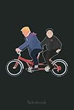  Trump and Kim Jong Un Tandem Bike Funny Notebook: Trump Notebook & Journal Funny Donald Trump Supporter Gag Gift 6x9 110 Page For Anniversary & Birthday And Daily Notes