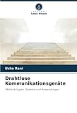 Drahtlose Kommunikationsgeräte: Methodologien, Systeme und Anwendungen
