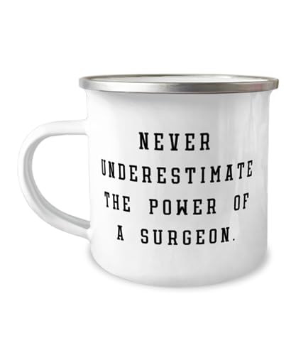 Fancy Surgeon Gifts, Never Underestimate the Power of a, Inspire Birthday 12oz Camper Mug Gifts For Men Women From Friends, Surgical instruments, Medical equipment, Hospital supplies, Doctor gifts,