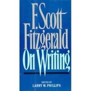 F Scott Fitzgerald on Writing 0684185164 Book Cover