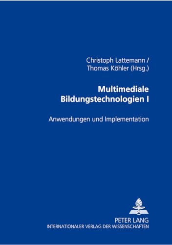 Multimediale Bildungstechnologien I: Anwendungen und Implementation