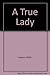 A True Lady