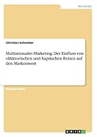 Multisensuales Marketing. Der Einfluss von olfaktorischen und haptischen Reizen auf den Markenwert 3668074410 Book Cover