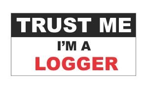 3pcs Trust Me I'm a Logger Funny Hard Hat/Helmet Stickers