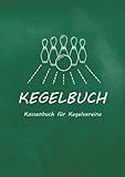 Kegelbuch - Kegelkasse - Kassenbuch für Kegelvereine und Hobbykegler - DIN A5 - grün: Übersichtliches Kassenbuch zur Verwaltung der Kegelkasse. 70 Seiten im Format DIN A5 (148x210mm). Cover grün.