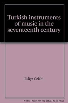 Hardcover Turkish instruments of music in the seventeenth century Book