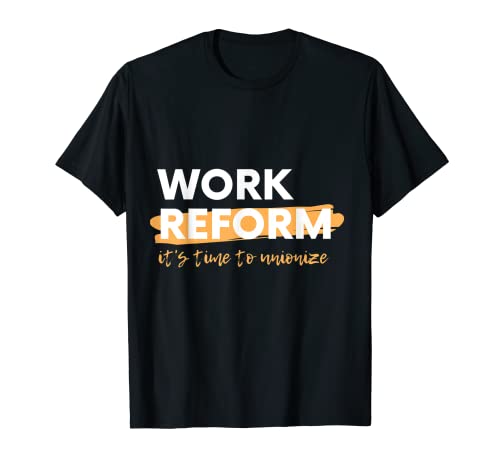 Photo de Il est temps d'unionner la réforme du travail T-Shirt