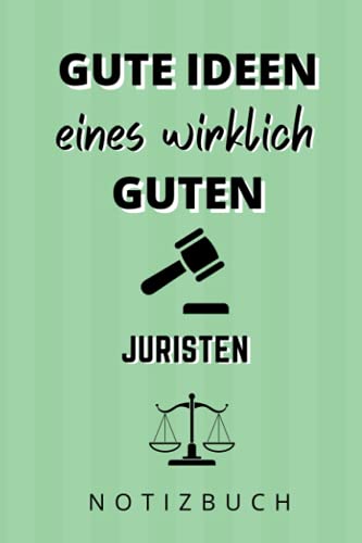 GUTE IDEEN EINES WIRKLICH GUTEN JURISTEN NOTITZBUCH: A5 Notizbuch Tagesplaner | Jura |...