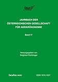 Ländliche Betriebe und Agrarökonomie auf neuen Pfaden (Jahrbuch der Österreichischen Gesellschaft für Agrarökonomie)
