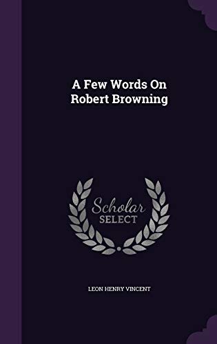 A Few Words on Robert Browning 1343130107 Book Cover