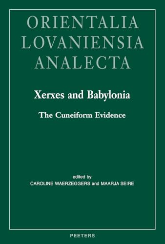 Xerxes and Babylonia: The Cuneiform Evidence (Orientalia Lovaniensia Analecta)