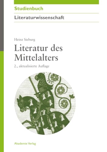 Literatur des Mittelalters (Akademie Studienbücher - Literaturwissenschaft)
