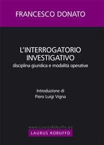 L'interrogatorio investigativo. Disciplina giuridica e modalità operative