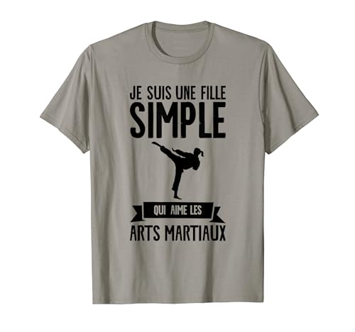 Je Suis Une Fille Simple Qui Aime Les Arts Martiaux T-Shirt