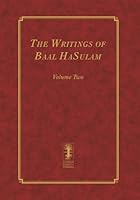 The Writings of Baal Hasulam - Volume Two 1094712442 Book Cover
