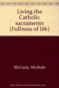 Paperback Living the Catholic sacraments (Fullness of life) Book