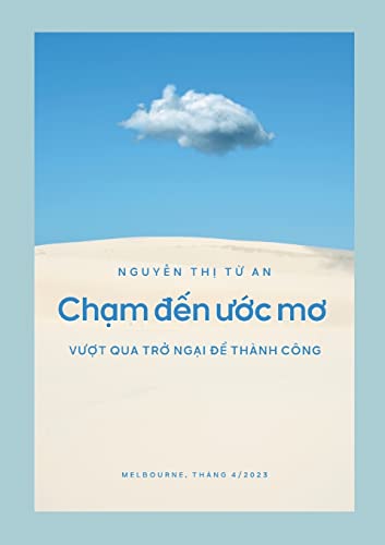 Chạm đến ước mơ: Vượt qua trở ngại để thành công (Vietnamese Edition)