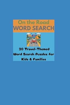 On the Road Word Search: 20 Travel-Themed Puzzles for Kids & Families: Fun Vacation Brain Games for Road Trips, Airplanes, and Family Adventures!