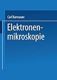 Elektronenmikroskopie: Bericht über Arbeiten des AEG Forschungs-Instituts 1930 bis 1941 (German Edition)
