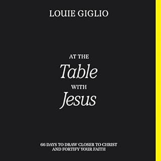 At the Table with Jesus Audiolibro Por Louie Giglio arte de portada