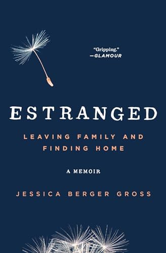 Estranged: Leaving Family and Finding Home