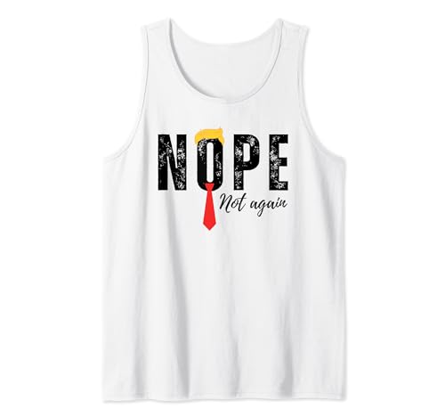 Nope Not Again Trump Funny Sarcasm Camiseta sin Mangas