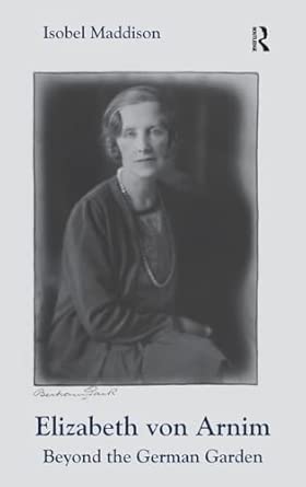 Elizabeth von Arnim: Beyond the German Garden  book cover