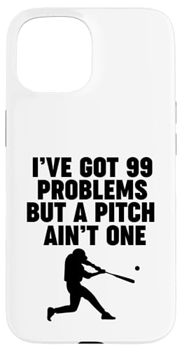 I've Got 99 Problems but a pitch not one X}zP[X iPhone 15 p