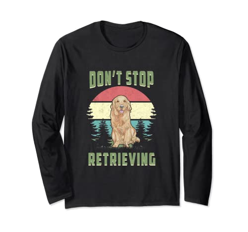 Don't Stop Retrieving Golden Retriever Pet Animal Puppy Paws Long Sleeve T-Shirt, Black