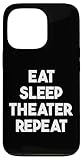 Photo Gallery eat sleep theater repeat - attore teatrale divertente custodia per iphone 13 pro Photo Gallery eat sleep theater repeat - attore teatrale divertente custodia per iphone 13 pro