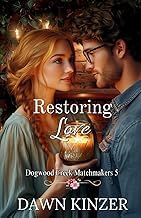 Herunterladen Gratis Libro Restoring Love: A Contemporary Christian Romance Novella (Dogwood Creek Matchmakers, Book 5) 2025