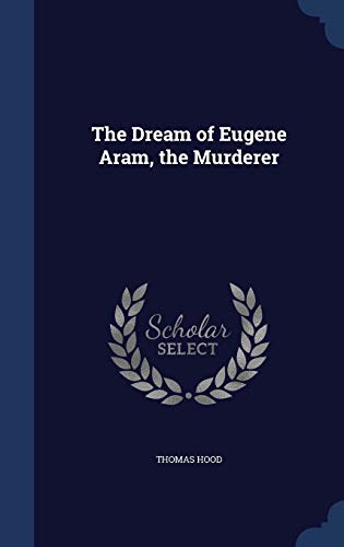 The Dream of Eugene Aram, the Murderer 1298906660 Book Cover