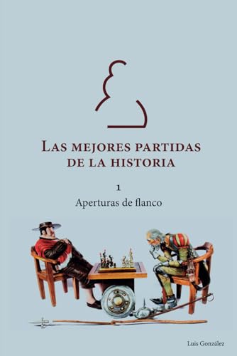 Las mejores partidas de la historia 1: Aperturas de flanco