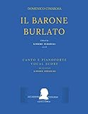Cimarosa: Il barone burlato: (Canto e Pianoforte - Vocal Score): 12 (Edizione Critica Delle Opere Di Domenico Cimarosa)