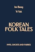 Korean Folk Tales: Imps, Ghosts and Fairies B0F67GQXB8 Book Cover
