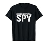 Spy Nobody Knows I'm a Spy T-Shirt