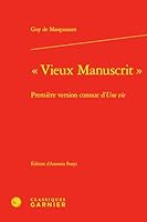 Vieux Manuscrit: Premiere Version Connue d'Une Vie (French Edition) 2406181316 Book Cover