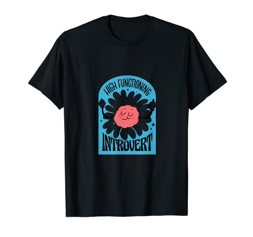 High Functioning Introvert T-Shirt